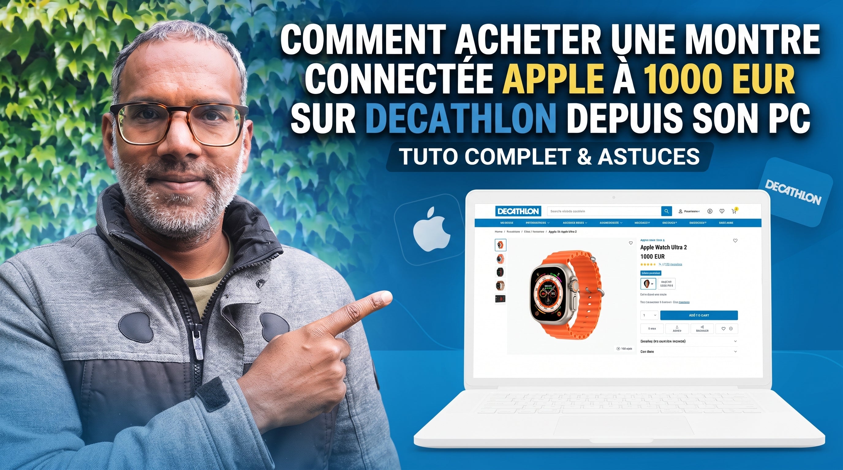 Tuto N°18 - Comment acheter une montre connectée APPLE à 1000 EUR sur DECATHLON depuis son PC (MP4)